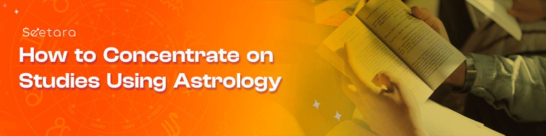 How To Concentrate On Studies Using Astrology - Seetara