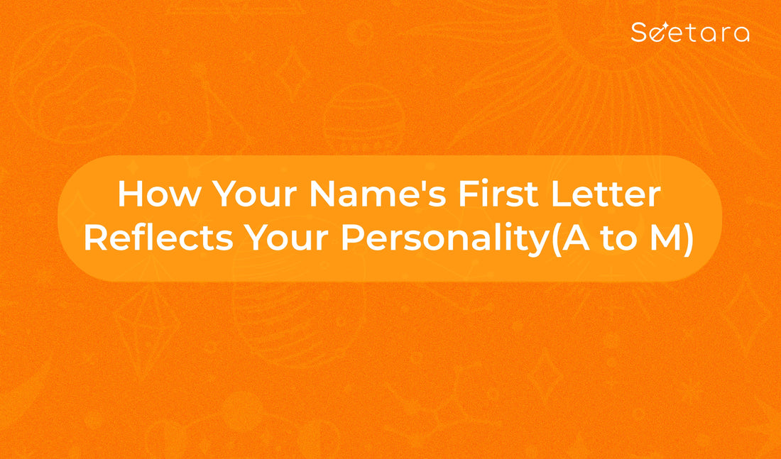 How Your Name's First Letter Reflects Your Personality (A to M) - Seetara